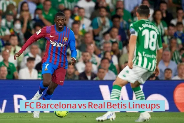 FC Barcelona vs Real Betis Lineups